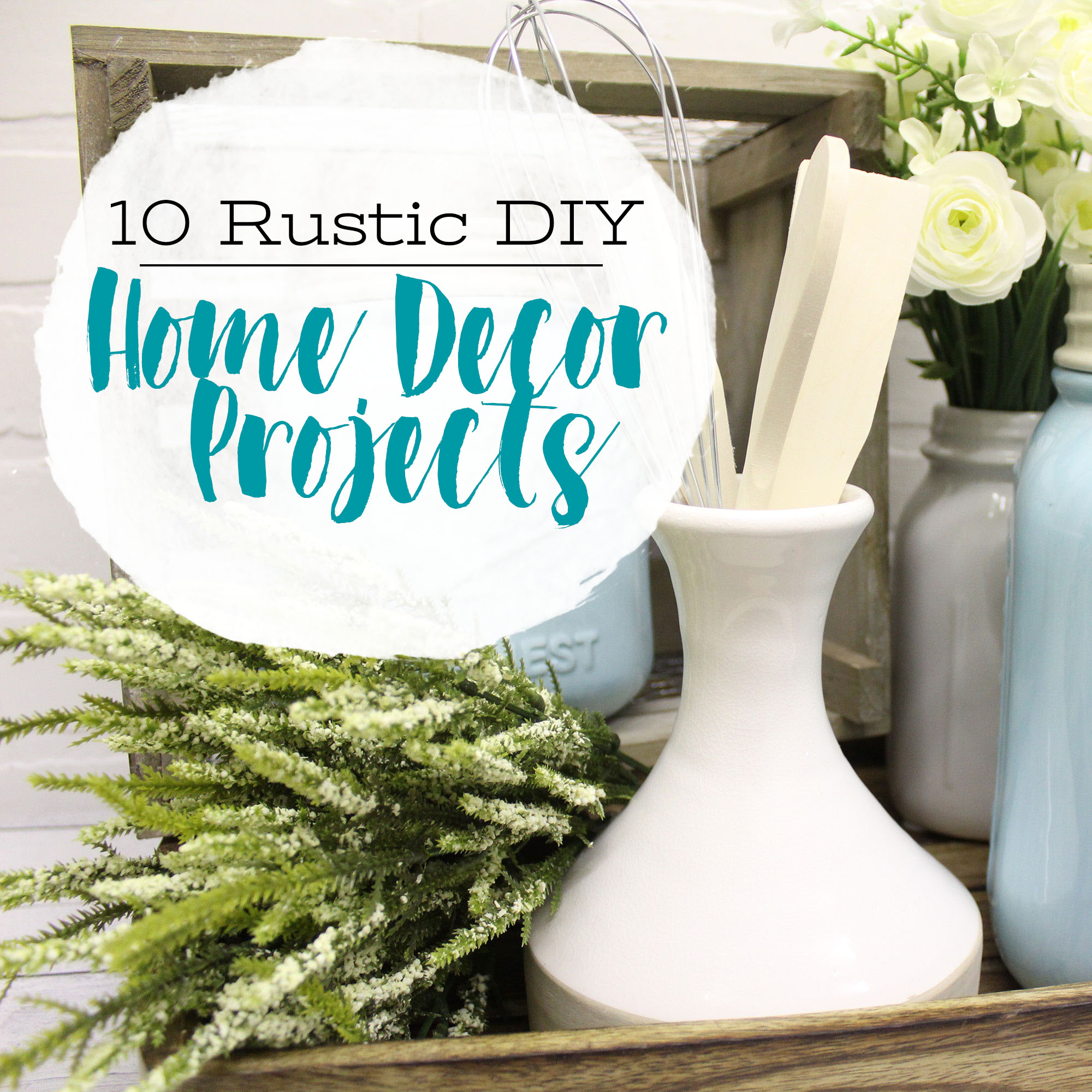 10 Rustic DIY Home Decor Projects